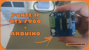 PONTE H BTS7960 COM ARDUINO